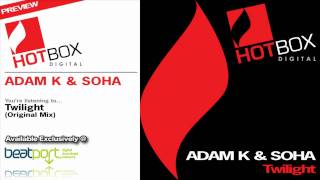 Adam K & Soha - Twilight (Original Mix) [Hotbox Digital]
