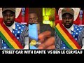 STREET CAR WITH DANTE  VS BEN LE CERVEAU