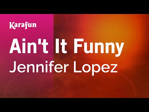 Karaoke Ain't It Funny - Jennifer Lopez * - UCbqcG1rdt9LMwOJN4PyGTKg