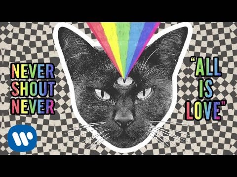 Never Shout Never - All Is Love