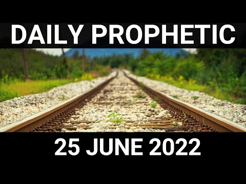 Daily Prophetic Word 25 June 2022 3 of 4