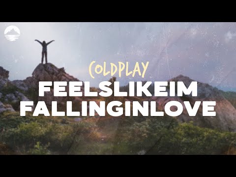 Coldplay - feelslikeimfallinginlove | Lyrics