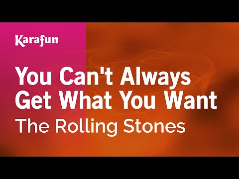 Karaoke You Can't Always Get What You Want - The Rolling Stones * - UCbqcG1rdt9LMwOJN4PyGTKg