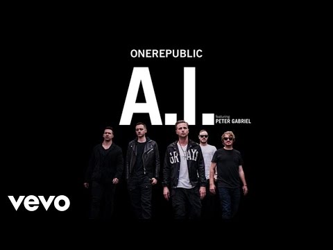 OneRepublic - A.I. (Audio) ft. Peter Gabriel - UCQ5kHOKpF3-1_UCKaqXARRg
