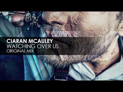 Ciaran McAuley - Watching Over Us - UCvYuEpgW5JEUuAy4sNzdDFQ