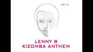 Lenny B - Kizomba Anthem - Kizomba [2015]