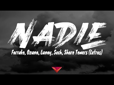 Farruko, Ozuna, Lunay, Sech, Sharo Towers - Nadie (Letras)