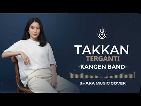 TAKKAN TERGANTI -  KANGEN BAND | COVER BY SHAKA MUSIC