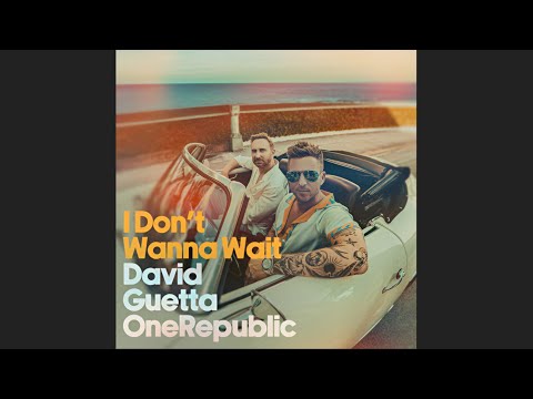 David Guetta & OneRepublic - I Don't Wanna Wait (1 hour)
