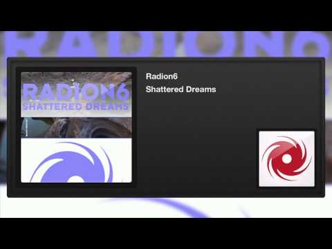 Radion6 - Shattered Dreams - UCvYuEpgW5JEUuAy4sNzdDFQ