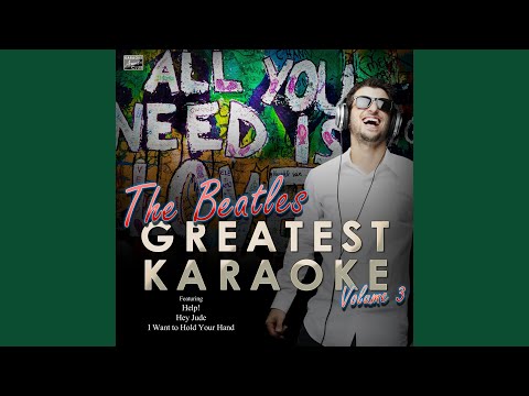 I Want to Hold Your Hand (In the Style of The Beatles) (Karaoke Version)