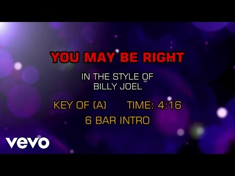 Billy Joel - You May Be Right (Karaoke) - UCQHthJbbEt6osR39NsST13g