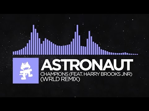 [Future Bass] - Astronaut - Champions (feat. Harry Brooks Jnr) (WRLD Remix) [Monstercat Release] - UCJ6td3C9QlPO9O_J5dF4ZzA