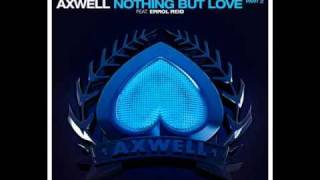Axwell feat. Errol Reid - Nothing But Love *RADIO EDIT*