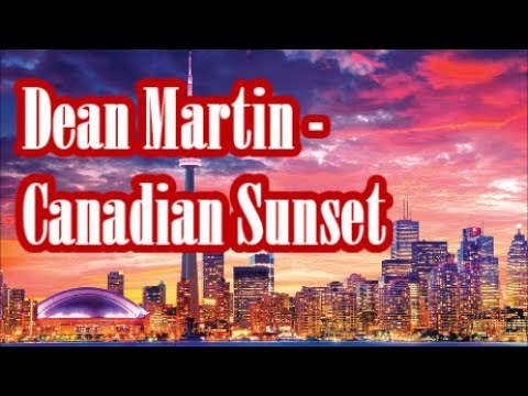 Dean Martin   Canadian Sunset   +    lyrics