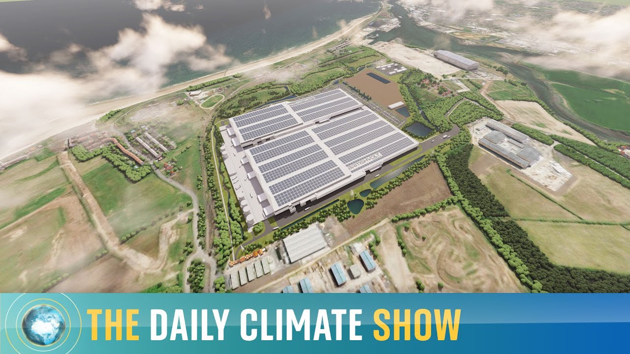 The Daily Climate Show: Gigafactory set for North East Engand