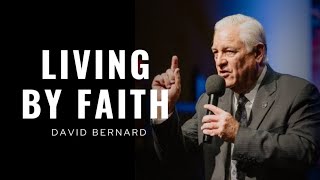 David Bernard - LIVING BY FAITH