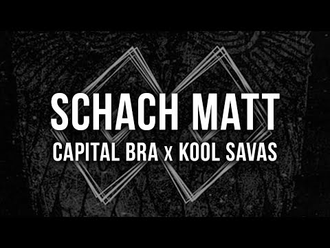 CAPITAL BRA x KOOL SAVAS - SCHACH MATT [Lyrics]