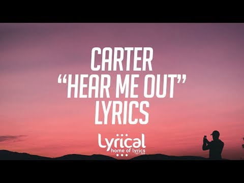 CaRter - Hear Me Out Lyrics - UCnQ9vhG-1cBieeqnyuZO-eQ