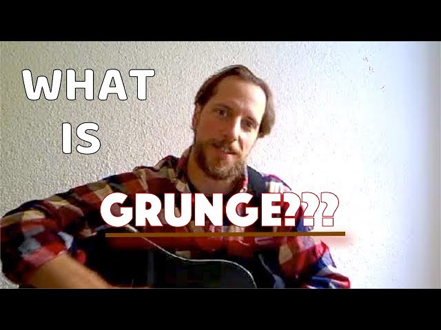 What Does the Term ‘Grunge Music’ Mean?