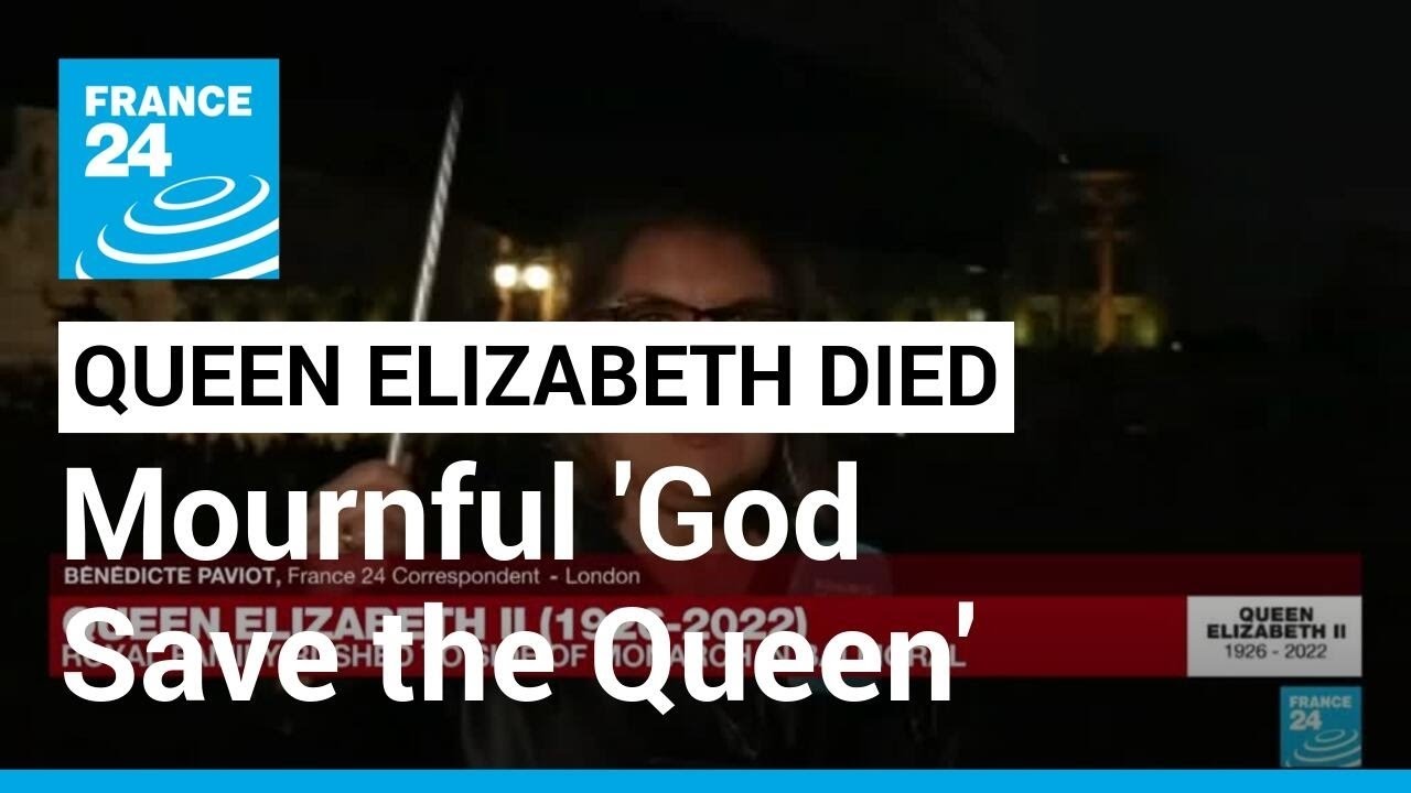 Mournful ‘God Save the Queen’ rings out at Buckingham Palace • FRANCE 24 English