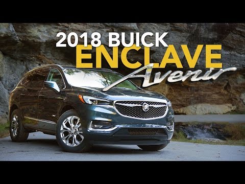 2018 Buick Enclave Review - First Drive | Buick Enclave Avenir - UCV1nIfOSlGhELGvQkr8SUGQ