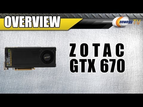 Newegg TV: ZOTAC GeForce GTX 670 NVIDIA Video Card Overview & Benchmarks - UCJ1rSlahM7TYWGxEscL0g7Q