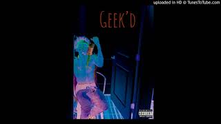 D.j. - Geek’d (Prod by. DINESSTRO)
