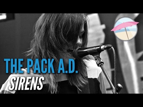 The Pack A.D. - Sirens (Live at the Edge)