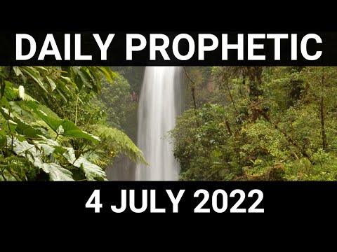 Daily Prophetic Word 4 July 2022 4 of 4