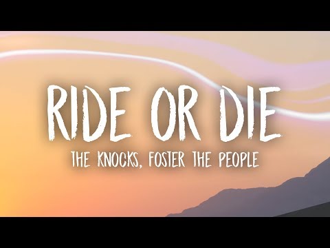 The Knocks - Ride Or Die (Lyrics) feat. Foster The People - UCn7Z0uhzGS1KjnO-sWml_dw