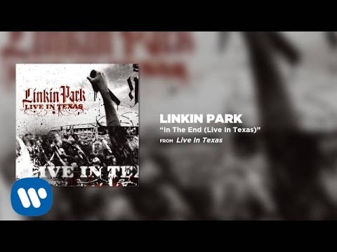 In The End [Live in Texas] - Linkin Park - UCZU9T1ceaOgwfLRq7OKFU4Q