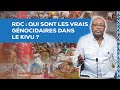 La chronique  #RDC, qui sont les vrais g?nocidaires dans le Kivu