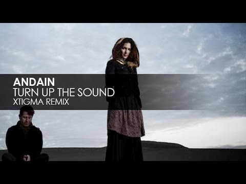 Andain - Turn Up The Sound (Xtigma Remix) - UCvYuEpgW5JEUuAy4sNzdDFQ