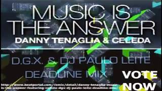 Danny Tenaglia Feat. Celeda - Music is the answer (D.G.X. & Dj Paulo Leite Remix)