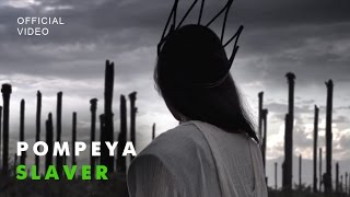 POMPEYA - Slaver (Official Video)