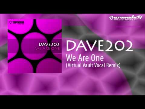 Dave202 - We Are One (Virtual Vault Vocal Remix) - UCGZXYc32ri4D0gSLPf2pZXQ