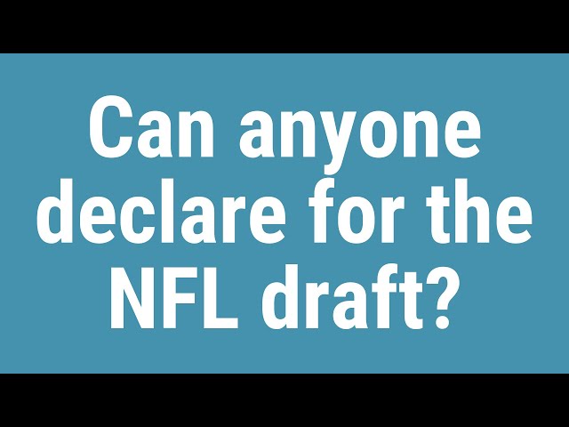 When Can You Declare For The NFL Draft?