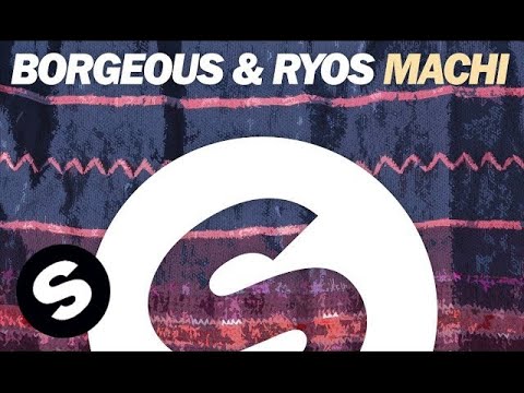 Borgeous & Ryos - Machi (Extended Mix) - UCpDJl2EmP7Oh90Vylx0dZtA