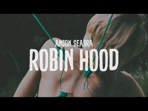 Anson Seabra - Robin Hood (Lyric Video) - UCBYg9_11ErMsFFNR66TRuLA