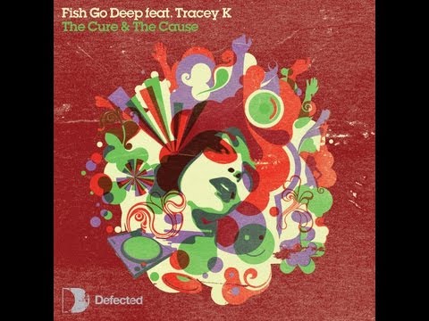 Fish Go Deep & Tracey K -The Cure & The Cause (Dennis Ferrer Remix) [Full Length] 2006 - UCnOxaDXBiBXg9Nn9hKWu6aw