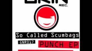 So Called Scumbags - Punch (Tim Cullen Remix) - Grin Recordings