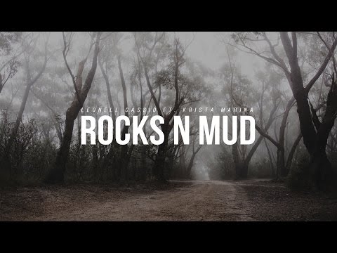Leonell Cassio - Rocks N Mud (ft. Krista Marina) - UCBsBn98N5Gmm4-9FB6_fl9A