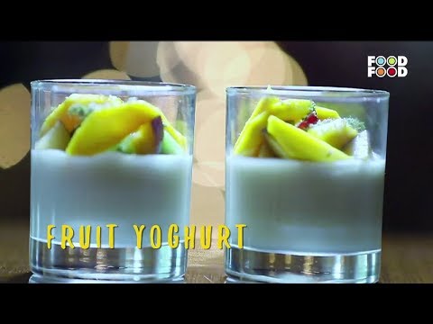 Fruit Yoghurt | Great Chefs Great Recipes | Chef Anurag Bhartwal | FoodFood - UCthIcpK06l9bhi9ISgreocw