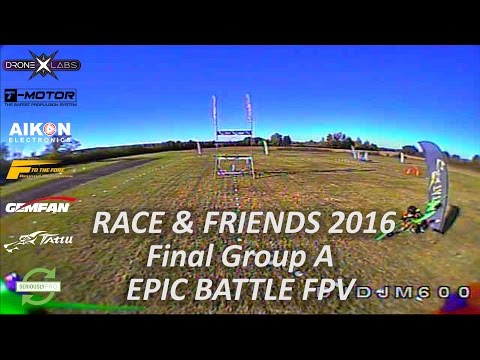 FPV Race & Friends 2016 - Final Group A - EPIC BATTLE INSIDE - UCs8tBeVbqcKhS-GAX_HtPUA