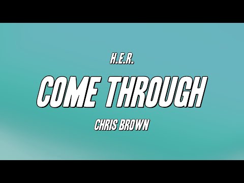 H.E.R - Come Through ft. Chris Brown (Lyrics)