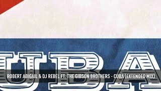 Robert Abigail & DJ Rebel feat. The Gibson Brothers - Cuba (Radio Edit)