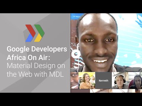 Google Developers Africa On Air: Material Design on the Web with MDL (Episode 3) - UC_x5XG1OV2P6uZZ5FSM9Ttw