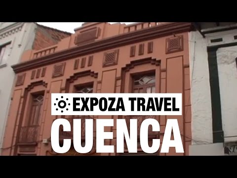 Cuenca (Ecuador) Vacation Travel Video Guide - UC3o_gaqvLoPSRVMc2GmkDrg