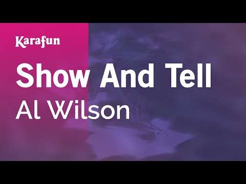 Karaoke Show And Tell - Al Wilson * - UCbqcG1rdt9LMwOJN4PyGTKg